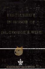 FESTSCHRIFT IN HONOR OF DR.GEORGE S.WISE 1981 PDF电子版封面