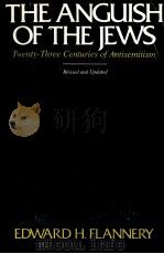 THE ANGUISH OF THE JEWS:TWENTY-THREE CENTURIES OF ANTISEMITISM（1985 PDF版）
