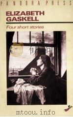 ELIZABETH GASKELL:FOUR SHORT STORIES 1983 PDF电子版封面
