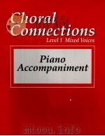 CHORAL CONNECTIONS LEVEL 1 MIXED VOICES 1997 PDF电子版封面