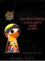 ADVERTISING:CONCEPT AND COPY 1994 PDF电子版封面 GEORGE FELTON