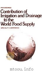 PROCEEDINGS CONTRIBUTION OF IRRIGATION AND DRAINAGE TO THE WORLD FOOD SUPPLY 1975 PDF电子版封面