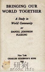 BRINGING OUR WORLD TOGETHER 1945 PDF电子版封面