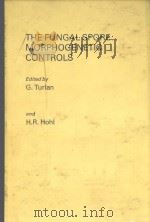 THE FUNGAL SPORE:MORPHOGENETIC CONTROLS PDF电子版封面 0127036800