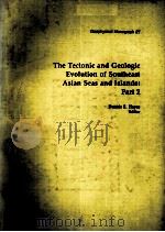 Geopysical Mnograph 27 The Tectonic and Geologic Evolution of Southeast Asian Seas and Islands:Part PDF电子版封面 0875900534 Dennis E.Hayes Edutir