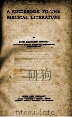 A GUIDEBOOK TO THE BIBLICAL LITERATURE 1919 PDF电子版封面 JOHN FRANKLIN GENUNG