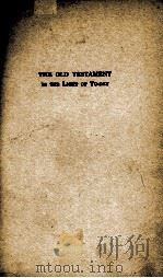 THE OLD TESTAMENT IN THE LIGTH OF TO-DAY（1918 PDF版）