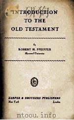 INRTODUCTION TO THE OLD TESTAMENT     PDF电子版封面    ROBERT H. PFEIFFER Harvard Uni 