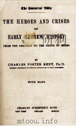 THE HEROES AND CRISES OF EARLY HEBREW HISTORY WITH MAPS 1908 PDF电子版封面