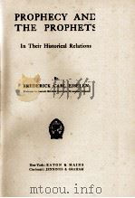 PROPHECY AND THE PROPHETS 1909 PDF电子版封面
