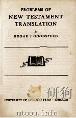 PROBLEMS OF NEW TESTAMENT TRANSLATION 1945 PDF电子版封面 EGDGAR J. GOODSPEED