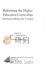 REFORMING THE HIGHER DEUCATION CURRICULUM INTERNATIONALIZING THE CAMPUS 1998 PDF电子版封面 1573561738 JOSEF A. MESTENHAUSER AND BREN