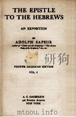 THE EPISTLE TO THE HEBREWS FOURTH AMERJCAN EDITION VOL.I PDF电子版封面 ADOLPH SAPHIR