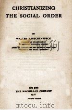 CHRISTIANIZING THE SOCIAL ORDER（1926 PDF版）