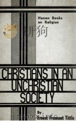 CHRISTLANS IN AN UNCHRISTLAN SOCLETY PDF电子版封面