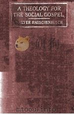A THEOLOGY FOR THE SOCIAL GOSPEL（1918 PDF版）