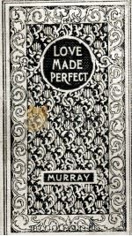 LOVE MADE PERFECT PDF电子版封面 Andrew Murray