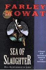 SEA OF SLAUGHTER 1996 PDF电子版封面 FARLEY MOWAT