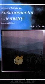 ANSWER GUIDE TO ENVIRONMENTAL CHEMISTRY SECOND EDITION 1995 PDF电子版封面 NIGEL J.BUNCE