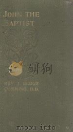JOHN THE BAPTIST FORERUNNER & MARTYR PDF电子版封面 the Rev J Elder Cumming DD