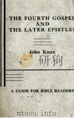 THE FOURTH GOSPEL AND THE LATER EPISTLES PDF电子版封面 John Knox