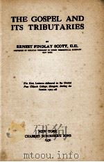 THE GOSPEL AND ITS TRIBUTARIES 1930 PDF电子版封面