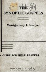 THE SYNOPTIC GOSPELS PDF电子版封面 MONTGMERY J. SHROYER