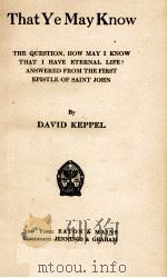 THAT YE MAY KNOW 1909 PDF电子版封面 DAVID KEPPEL