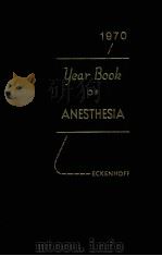 THE YEAR BOOK OF ANESTHESIA 1970 1970 PDF电子版封面 JAMES E.ECKENHOFF