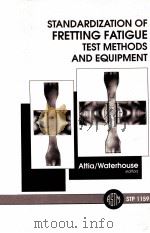 STANDARDIZATION OF FRETTING FATIGUE TEST METHODS AND EQUIPMENT（1992 PDF版）