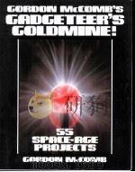 GORDON MCCOMB‘S GADGETEER‘S GOLDMINE! 55 SPACE-AGE PROJECTS 1990 PDF电子版封面 GORDON MCCOMB