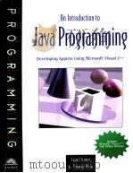 AN INTRODUCTION TO JAVA PROGRAMMING:DEVELOPING APPLETS USING MICROSOFT VILUAL J++ 1998 PDF电子版封面