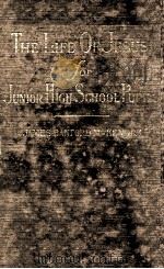 THE LIFE OF JESUS for JUNIOR HIGH SCHOOL PUPILS（1928 PDF版）