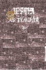 STUDIES IN JESUS AS TEACHER PDF电子版封面 HENRY BURTON SHARMAN Ph D