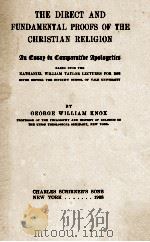 THE DIRECT AND FUNDAMENTAL PROOFS OF THE CHRISTIAN RELIGION 1908 PDF电子版封面