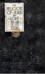 THE RELIGION OF JESUS AND LOVE THE LAW OF LIFE（1931 PDF版）