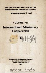 INTERNATIONAL MISSIONARY COOPERATION VII 1928 PDF电子版封面