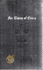 FOR TIMES OF CRISIS SELECTION FROM THE SCRIPTURES（1931 PDF版）