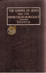 THE GOSPEL OF JESUS AND THE PROBLEMS OF DEMOCRACY（1914 PDF版）