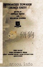 APPOACHES TOWARDS CHURCH UNITY（1919 PDF版）