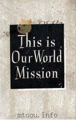 THIS IS OUR WORLD MISSION 1943 PDF电子版封面