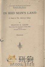 IN RED MEN'S LAND 1914 PDF电子版封面 FRANCIS E. LEUPP