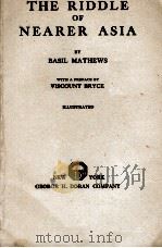 THE RIDDLE OF NEARER ASIA（1919 PDF版）