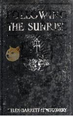 FOLLOWING THE SUNRISE（1919 PDF版）