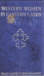 WESTERN WOMEN IN EASTERN LANDS（1910 PDF版）