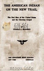 THE AMERICAN INDIAN ON THE NEW TRAIL（1914 PDF版）