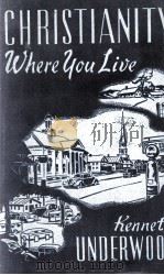 CHRISTIANITY WHERE YOU LIVE 1945 PDF电子版封面
