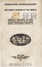 WORLD-WIDE EVANGELIZATION THE URGENT BUSINESS OF THE CHURCH 1902 PDF电子版封面
