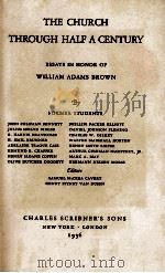 THE CHURCH THROUGH HALF A CENTURY   1936  PDF电子版封面     