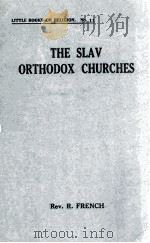 THE SLAV ORTHODOX CHURHCES 1923 PDF电子版封面 REV R. FRENCH